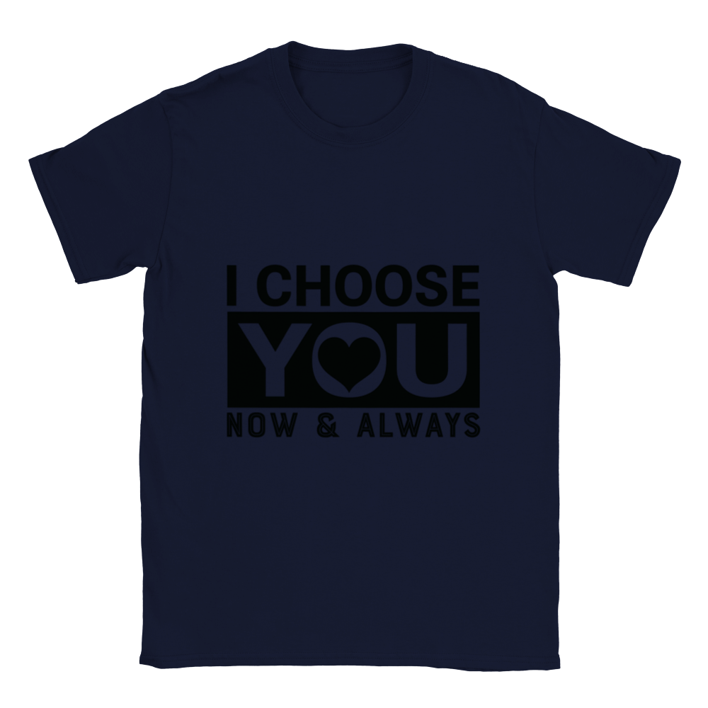 Choose You Now & Always Classic Unisex Crewneck T-shirt
