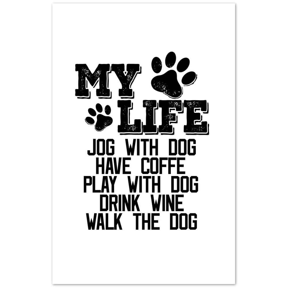 My Life Dog Coffee Wine Premium Matte Paper Poster