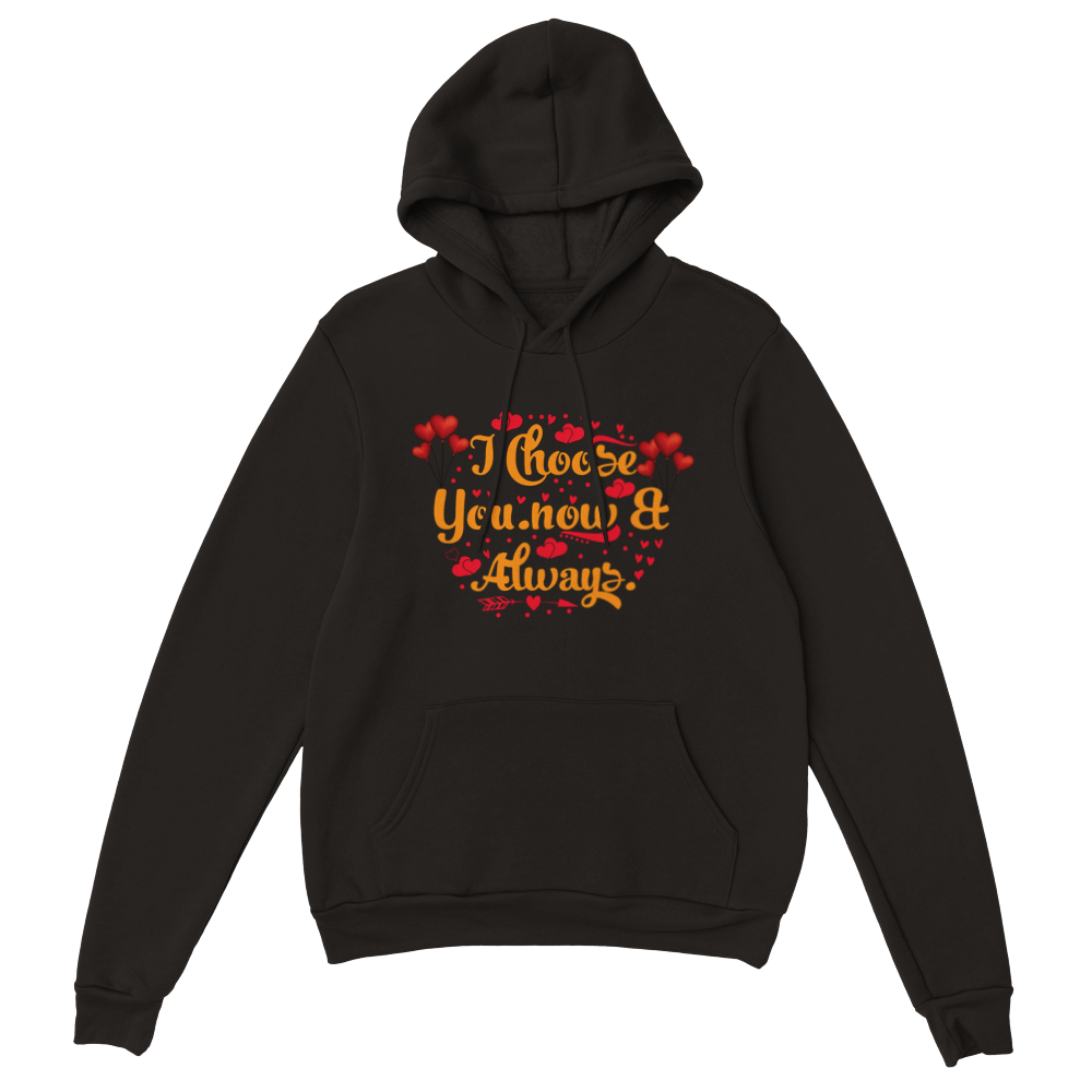 Choose You Now & Always Classic Unisex Pullover Hoodie