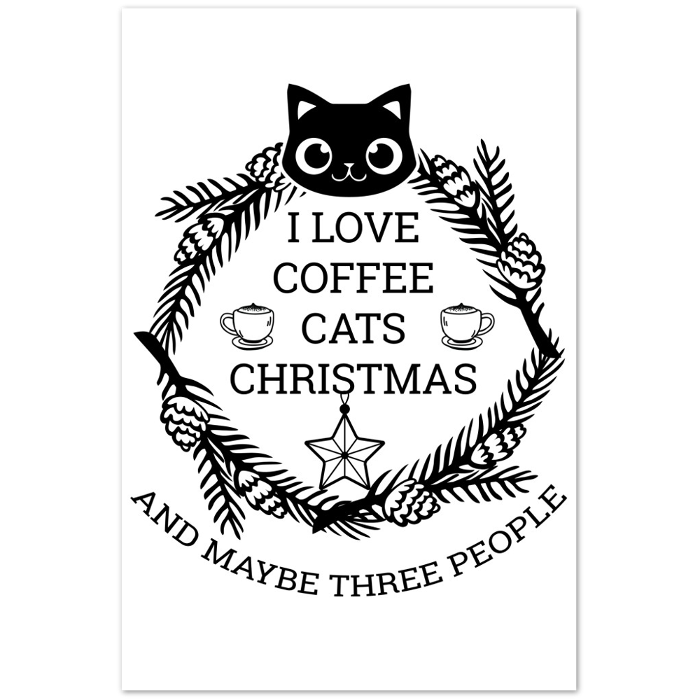 I Love Coffee Cats Christmas And MAybe Three People Premium Matte Paper Poster