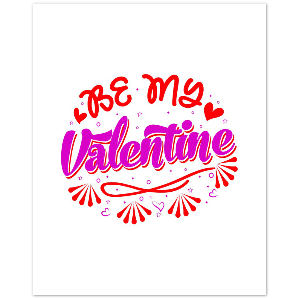 Be My Valentine Premium Matte Paper Poster