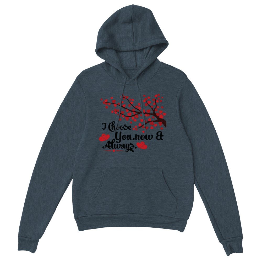 Choose You Now & Always Classic Unisex Pullover Hoodie