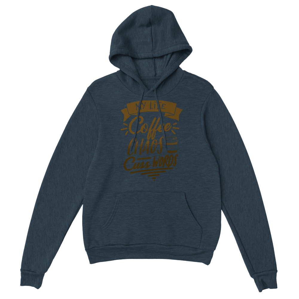 My Life Coffee Chaos Cuss Words Classic Unisex Pullover Hoodie