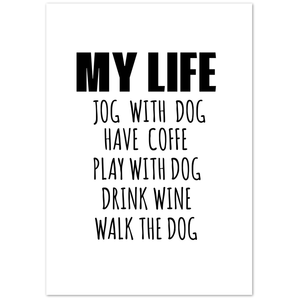 My Life Dog Coffee Wine Premium Matte Paper Poster