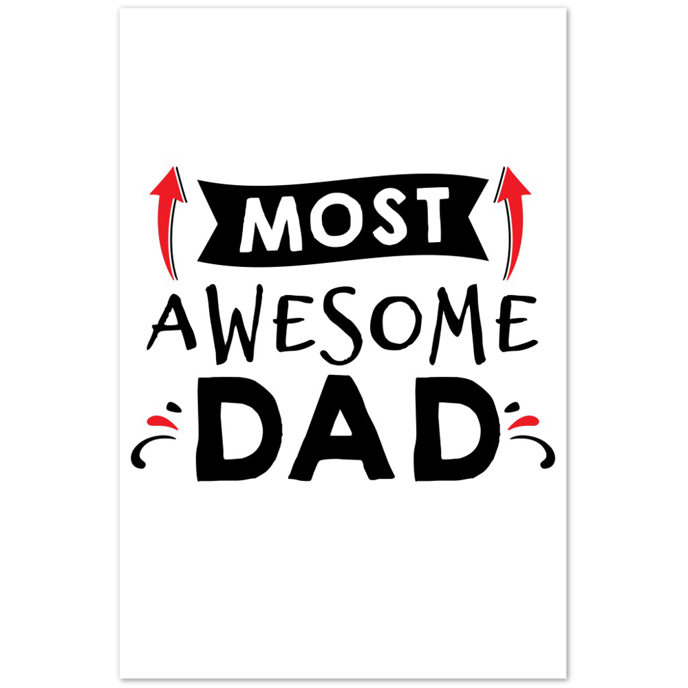 Most Awesome Dad Premium Matte Paper Poster
