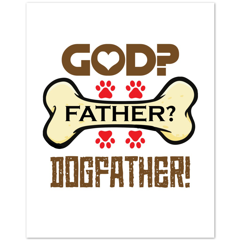 GOD Father Dogfather Premium Matte Paper Poster