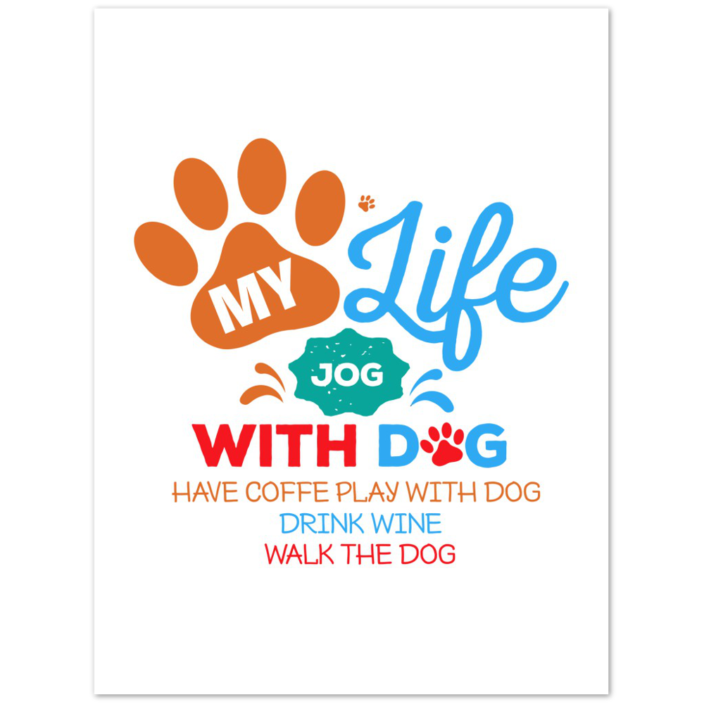 My Life Dog Coffee Wine Premium Matte Paper Poster
