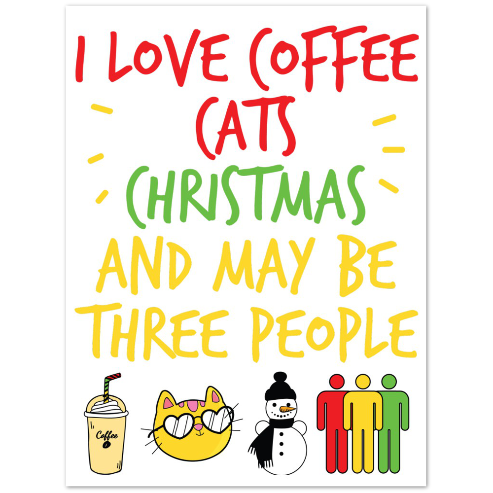 I Love Coffee Cats Christmas And MAybe Three People Premium Matte Paper Poster