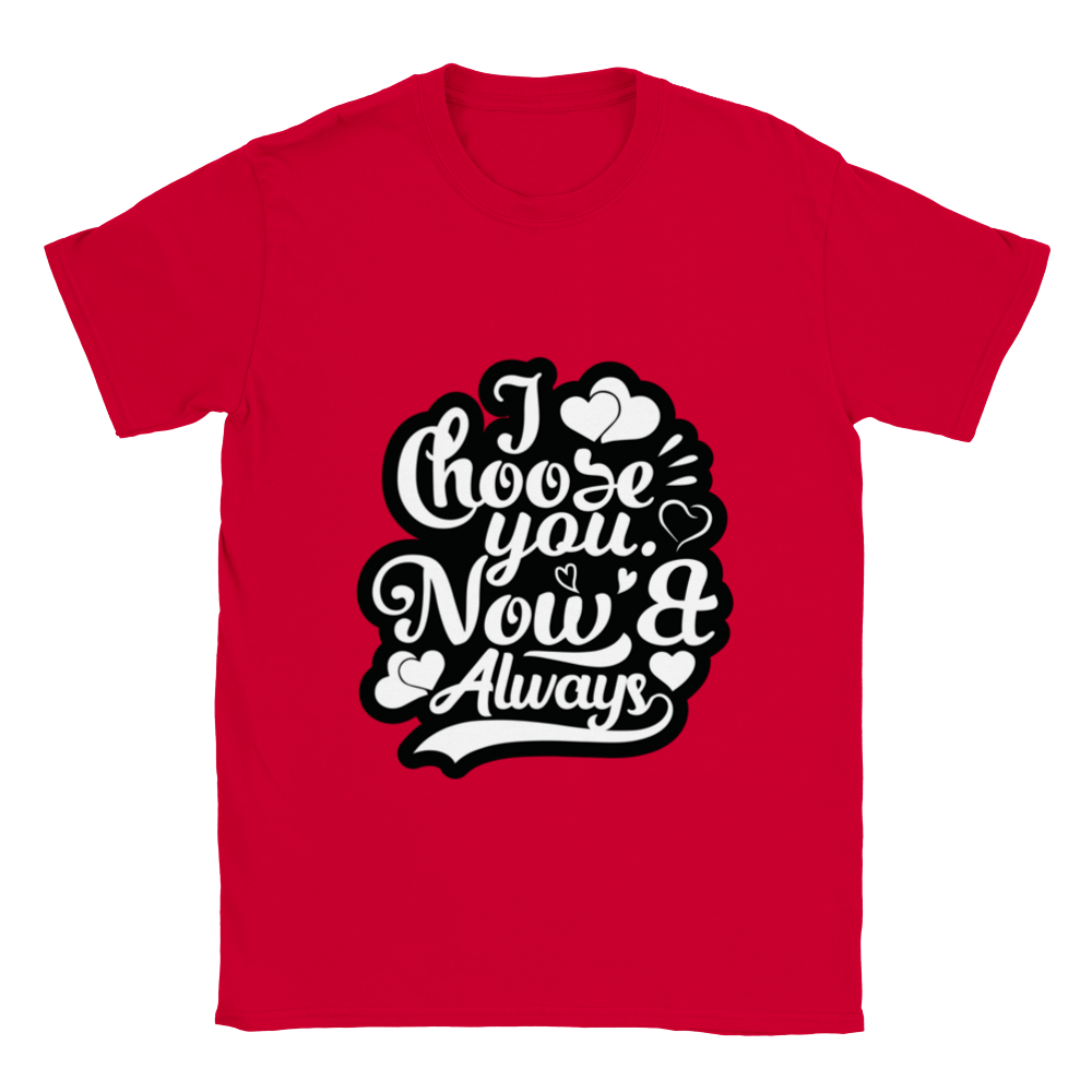 Choose You Now & Always Classic Unisex Crewneck T-shirt