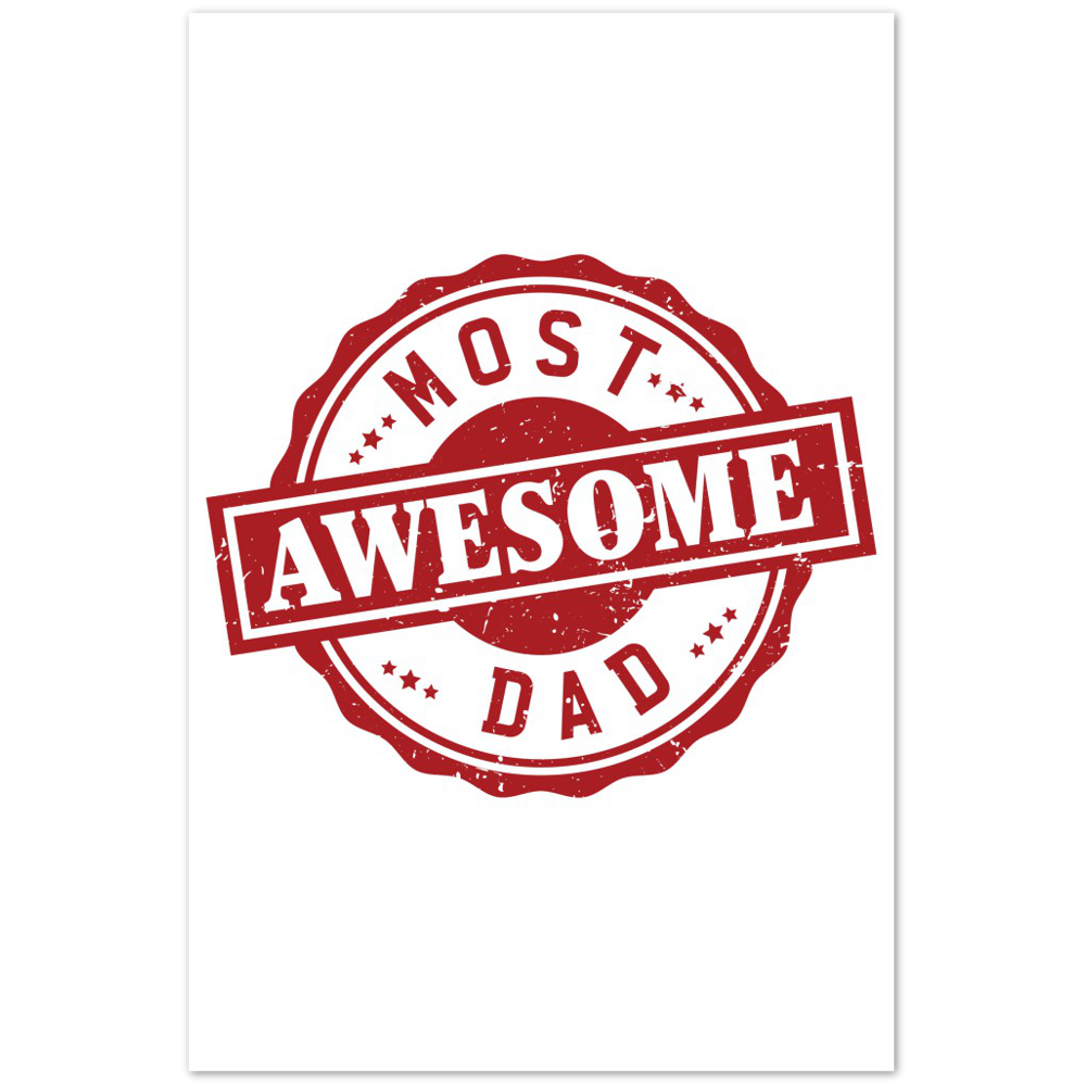 Most Awesome Dad Premium Matte Paper Poster