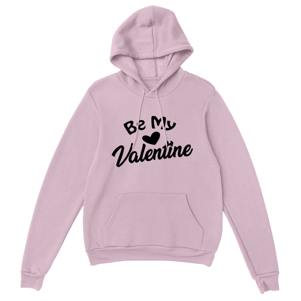 Be My Valentine Classic Unisex Pullover Hoodie