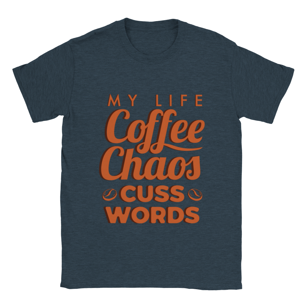 My Life Coffee Chaos Cuss Words Classic Unisex Crewneck T-shirt