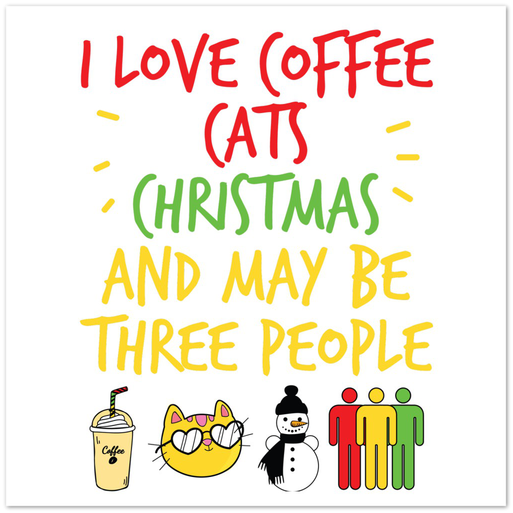 I Love Coffee Cats Christmas And MAybe Three People Premium Matte Paper Poster