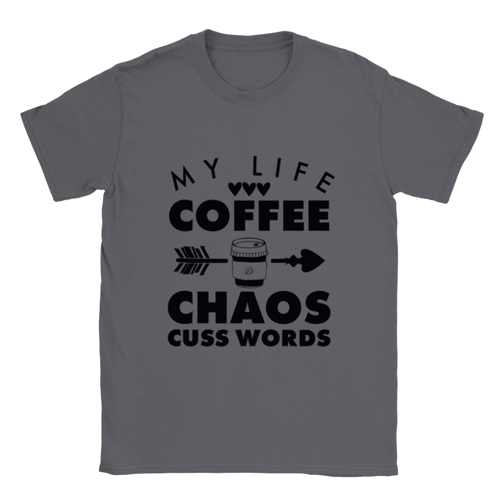 My Life Coffee Chaos Cuss Words Classic Unisex Crewneck T-shirt