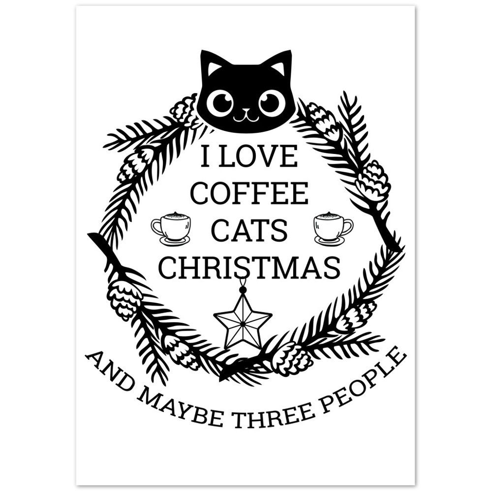 I Love Coffee Cats Christmas And MAybe Three People Premium Matte Paper Poster