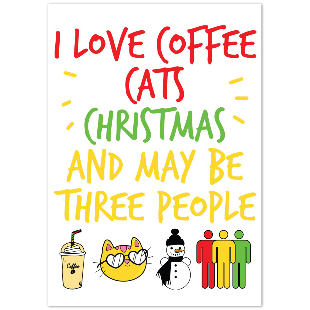 I Love Coffee Cats Christmas And MAybe Three People Premium Matte Paper Poster