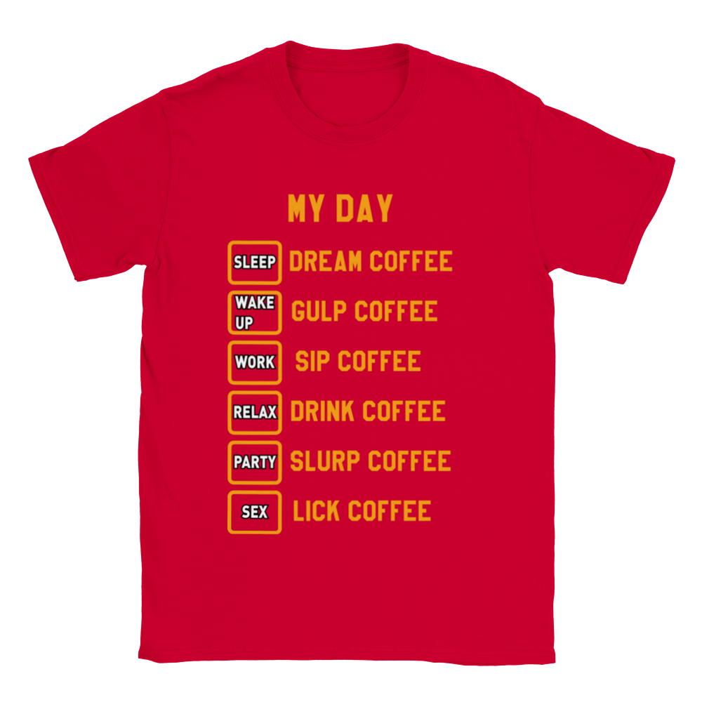 My Day Dream Coffee Gulp Coffee Sip Coffee Drink Coffee Slurp Coffee Lick Coffee Classic Unisex Crewneck T-shirt
