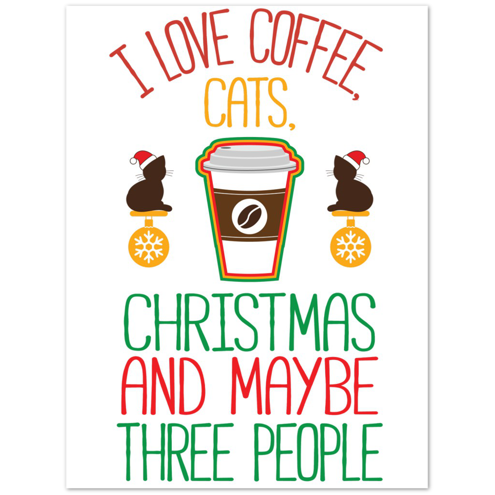 I Love Coffee Cats Christmas And MAybe Three People Premium Matte Paper Poster