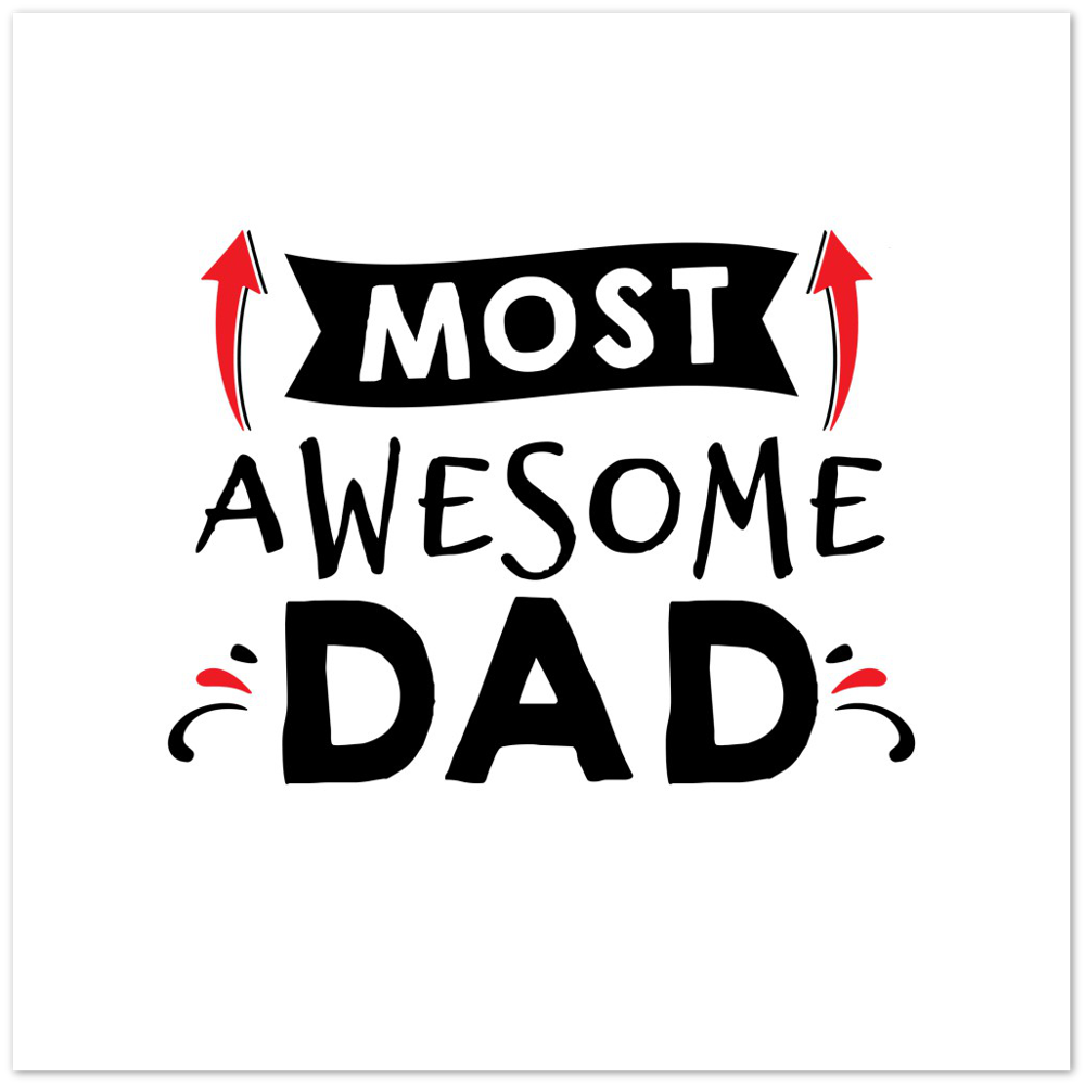 Most Awesome Dad Premium Matte Paper Poster
