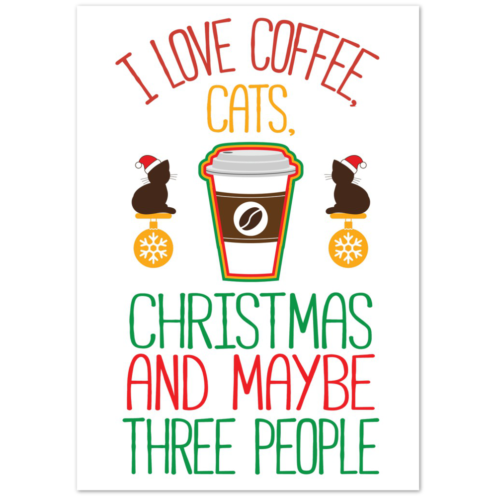 I Love Coffee Cats Christmas And MAybe Three People Premium Matte Paper Poster