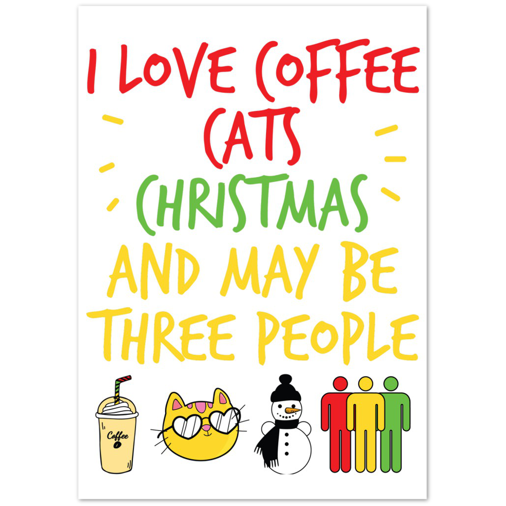 I Love Coffee Cats Christmas And MAybe Three People Premium Matte Paper Poster