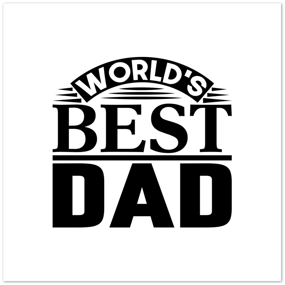 Worlds Best Dad Premium Matte Paper Poster