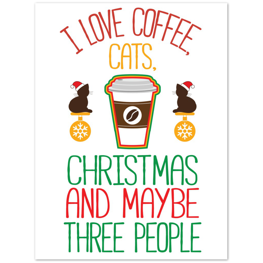 I Love Coffee Cats Christmas And MAybe Three People Premium Matte Paper Poster