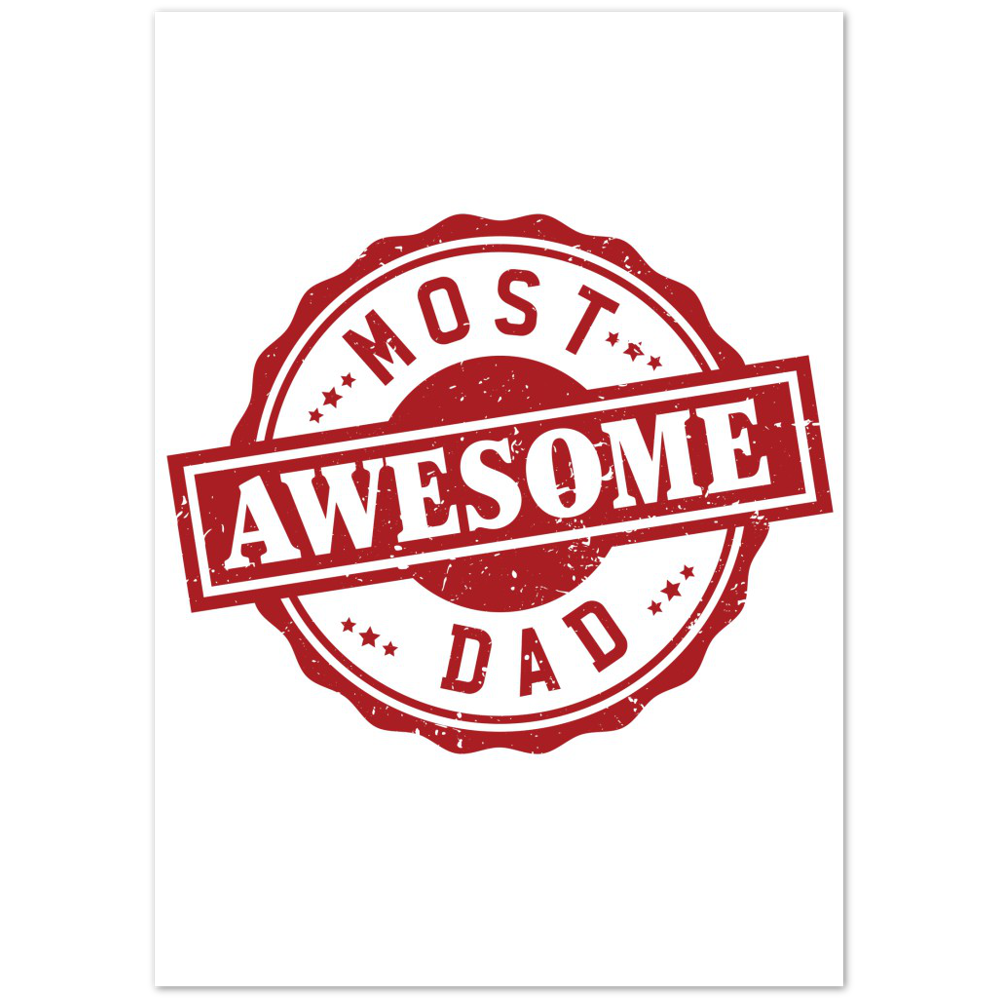 Most Awesome Dad Premium Matte Paper Poster