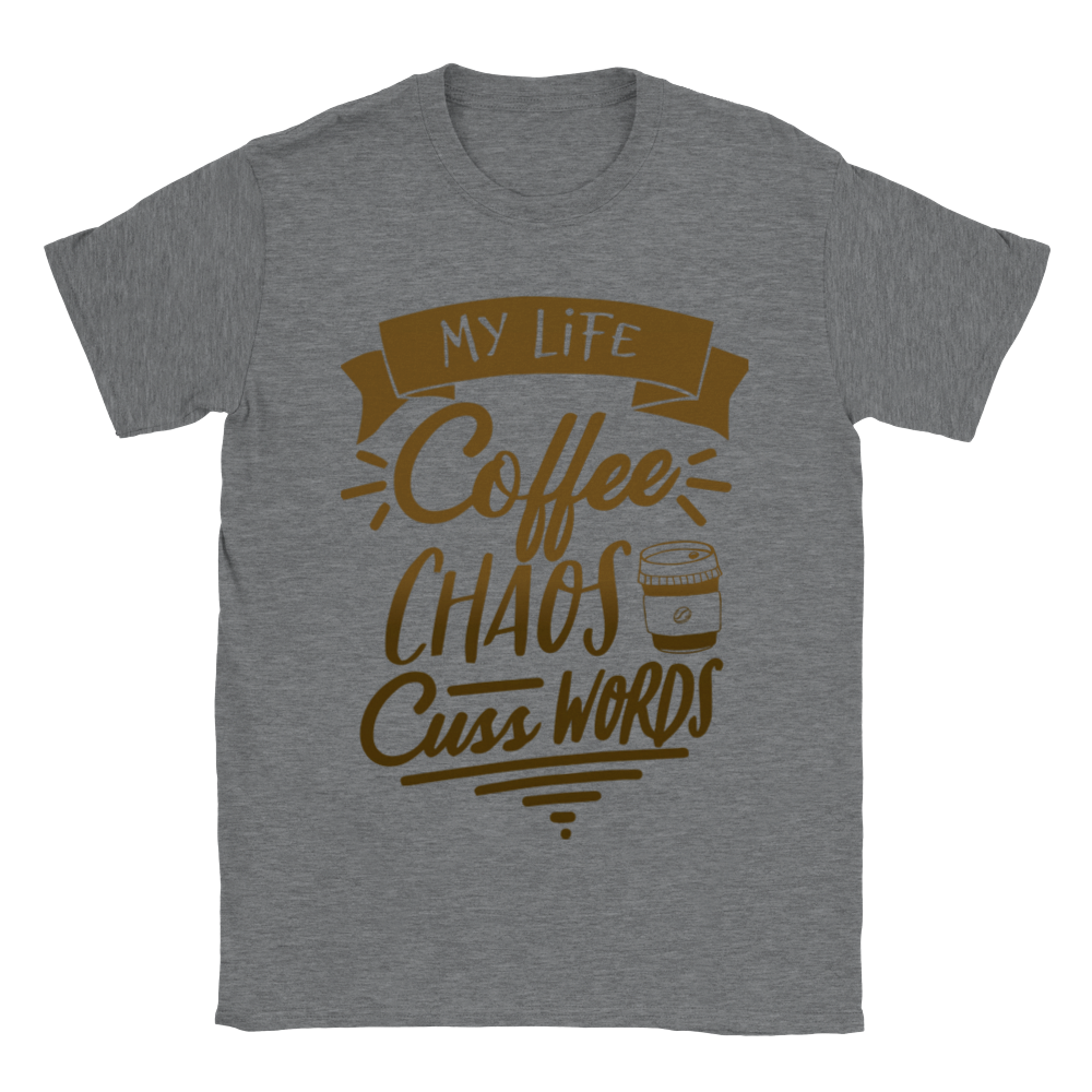 My Life Coffee Chaos Cuss Words Classic Unisex Crewneck T-shirt