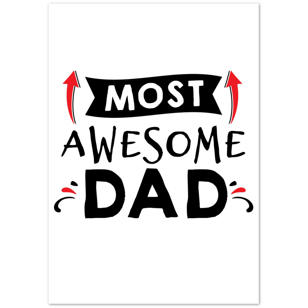 Most Awesome Dad Premium Matte Paper Poster