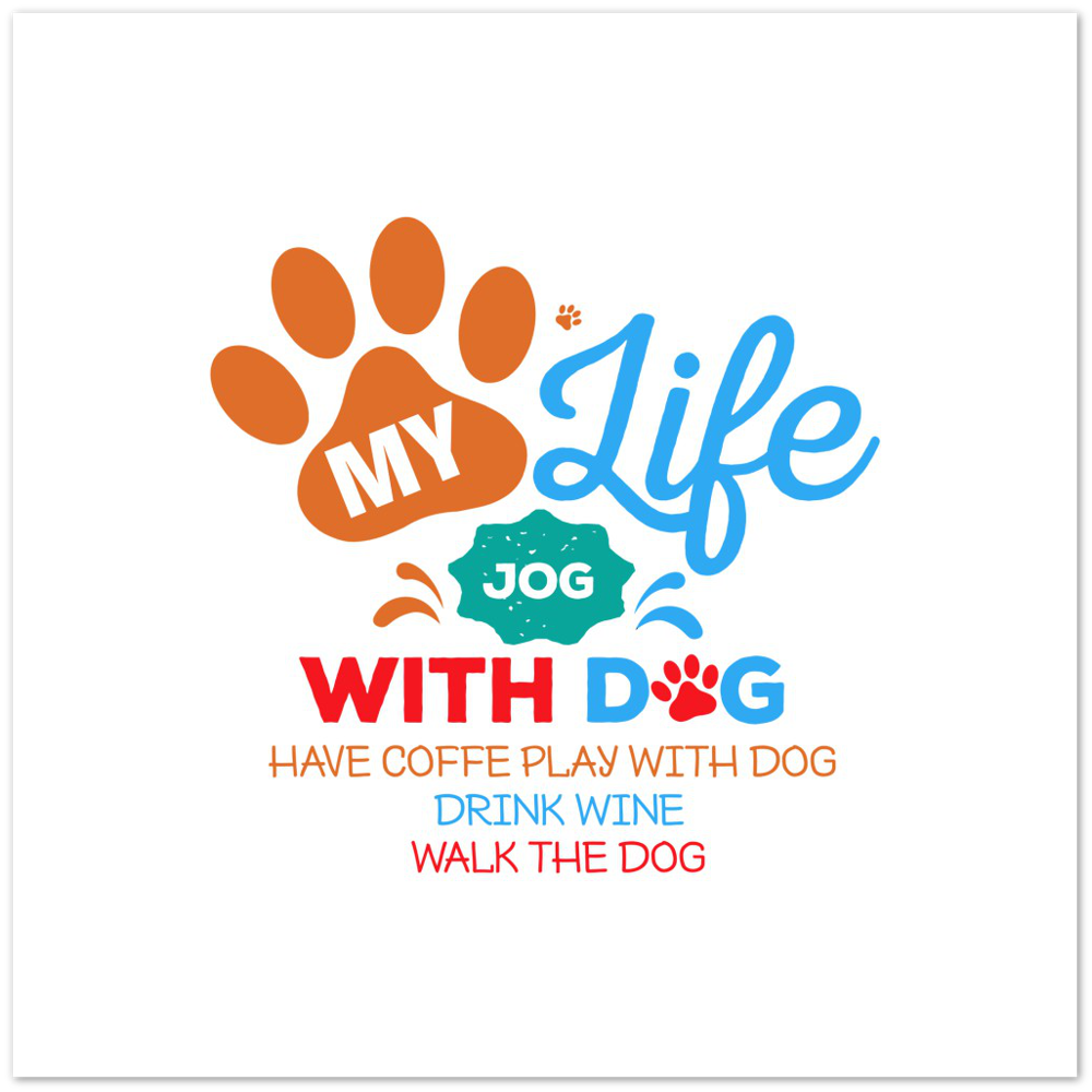 My Life Dog Coffee Wine Premium Matte Paper Poster