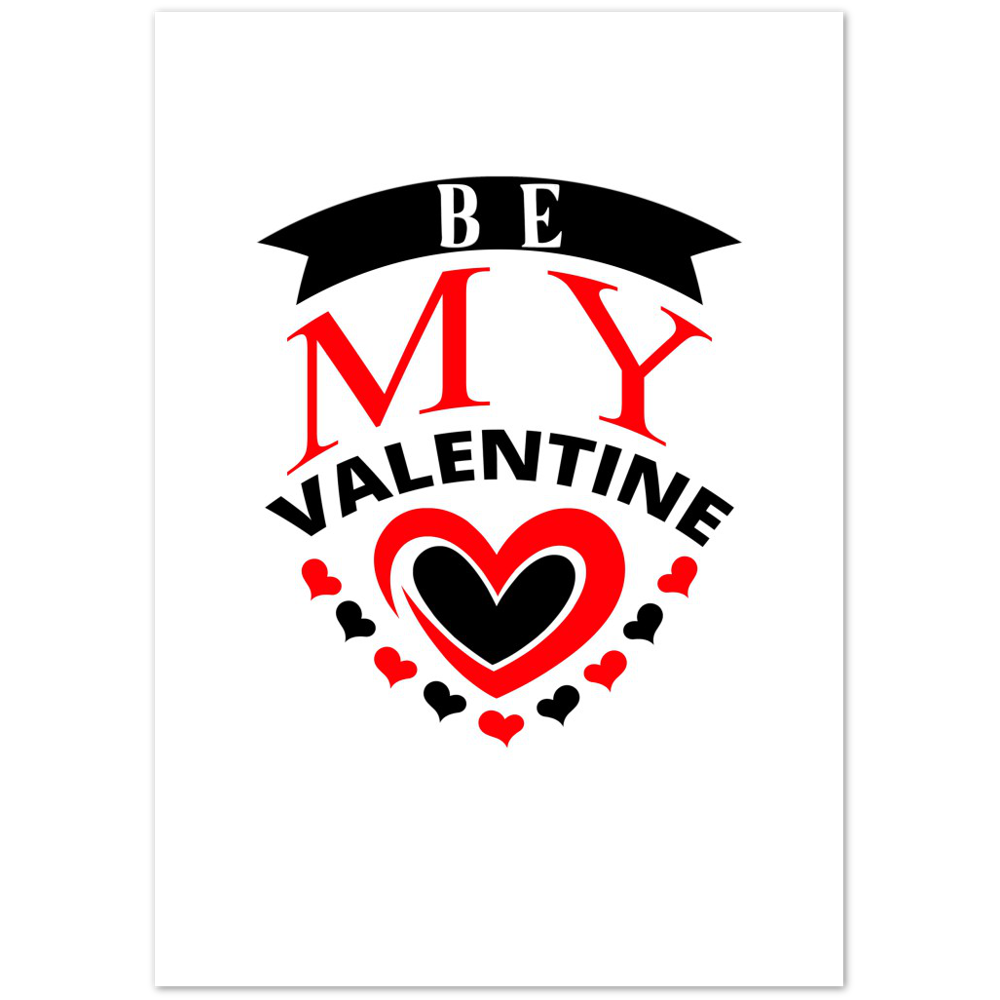 Be My Valentine Premium Matte Paper Poster