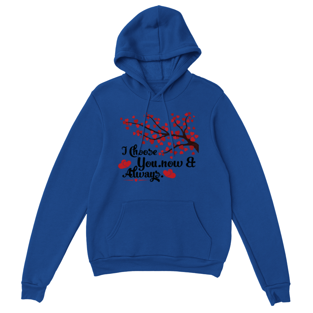 Choose You Now & Always Classic Unisex Pullover Hoodie