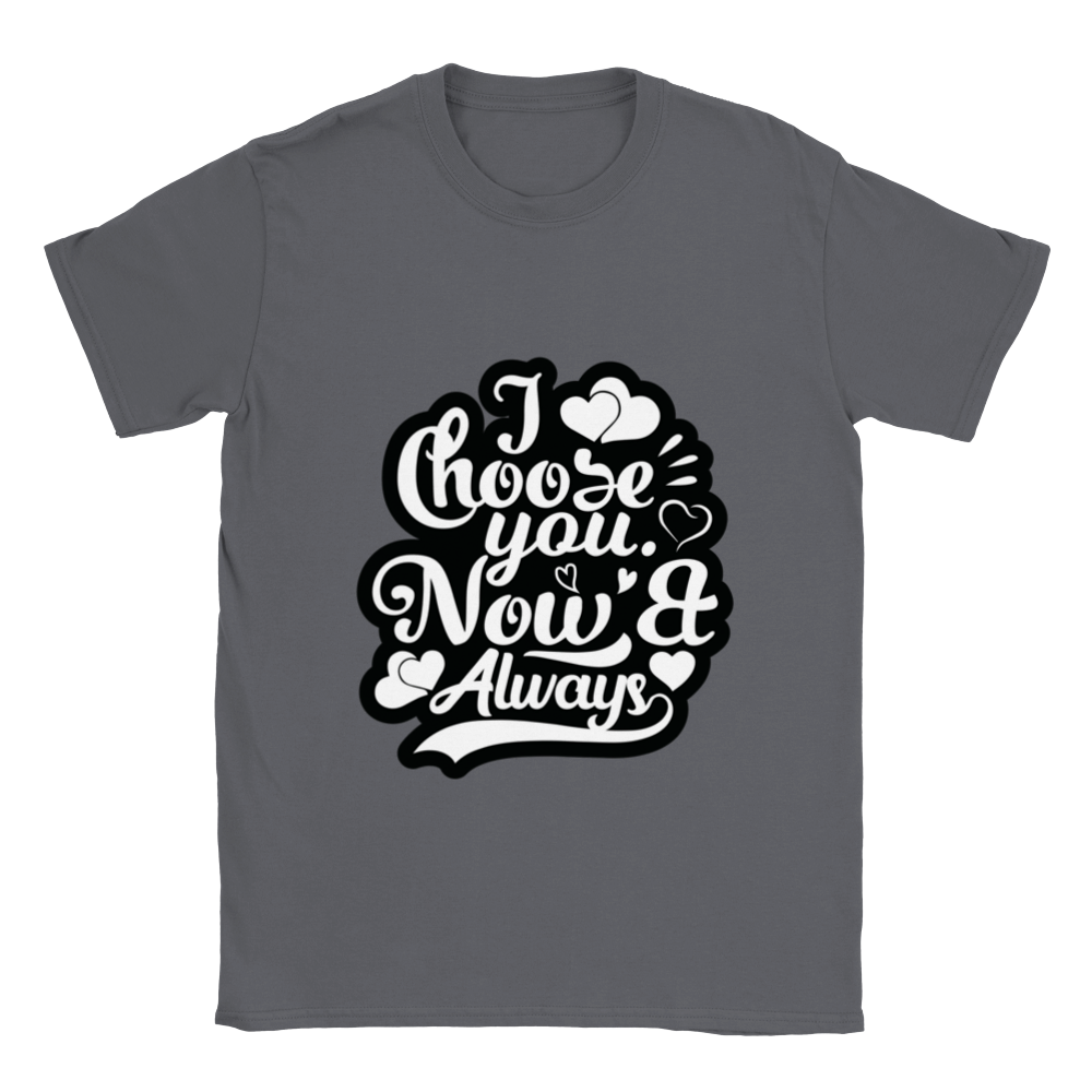 Choose You Now & Always Classic Unisex Crewneck T-shirt
