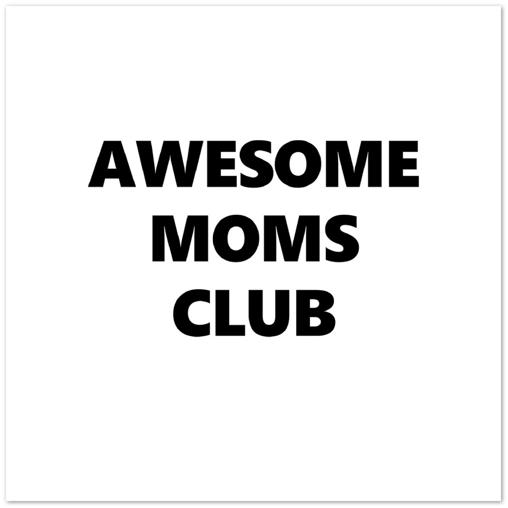 Awesome Moms Club Premium Matte Paper Poster