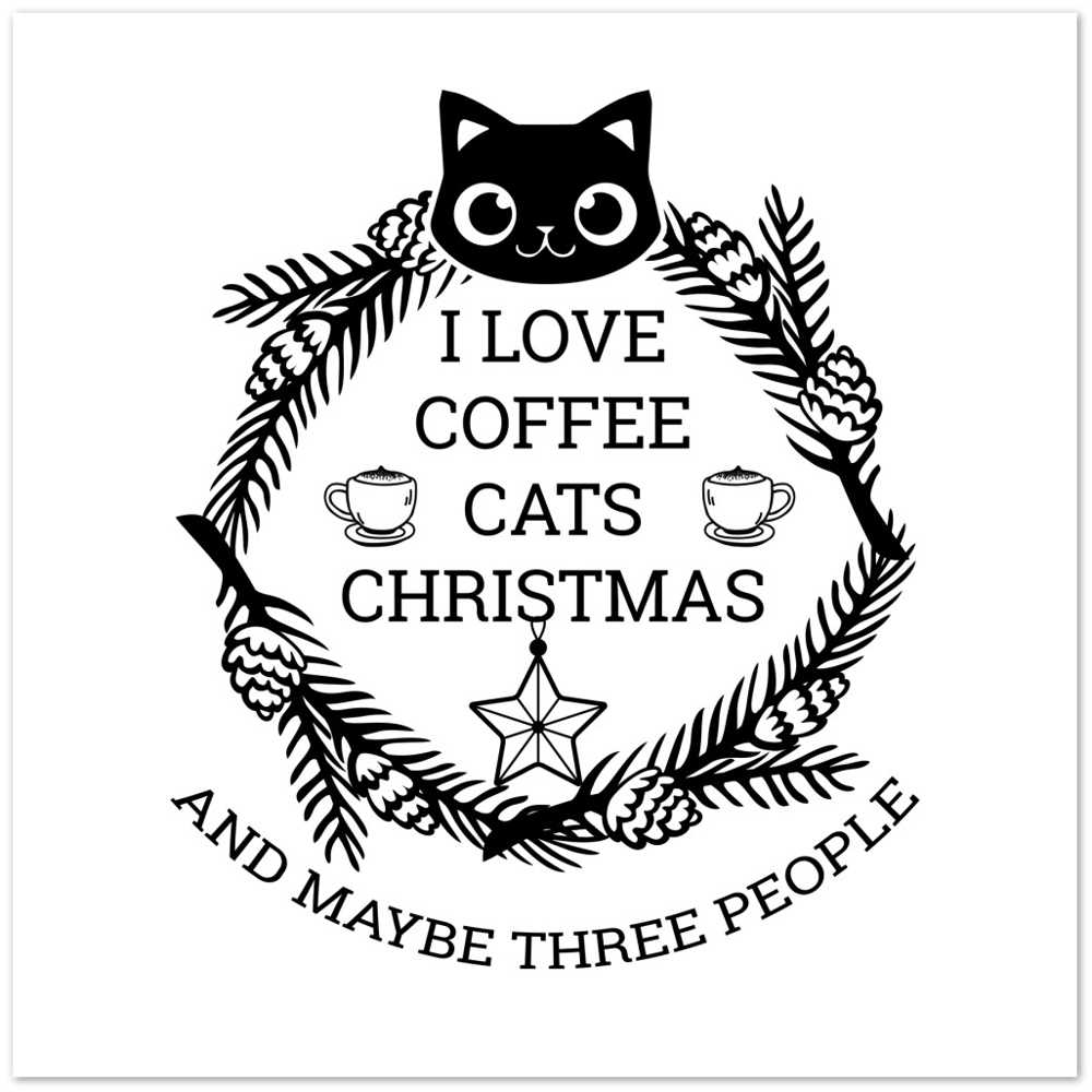 I Love Coffee Cats Christmas And MAybe Three People Premium Matte Paper Poster