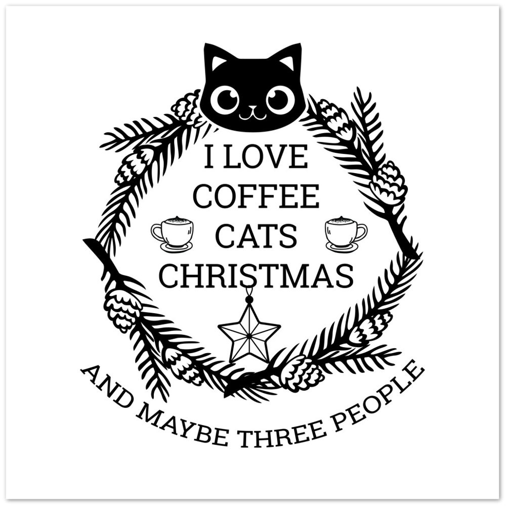I Love Coffee Cats Christmas And MAybe Three People Premium Matte Paper Poster