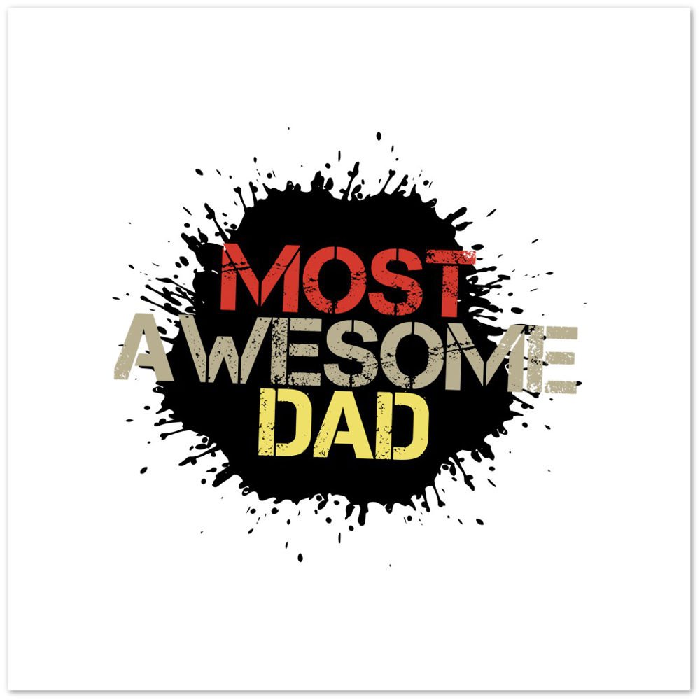 Most Awesome Dad Premium Matte Paper Poster