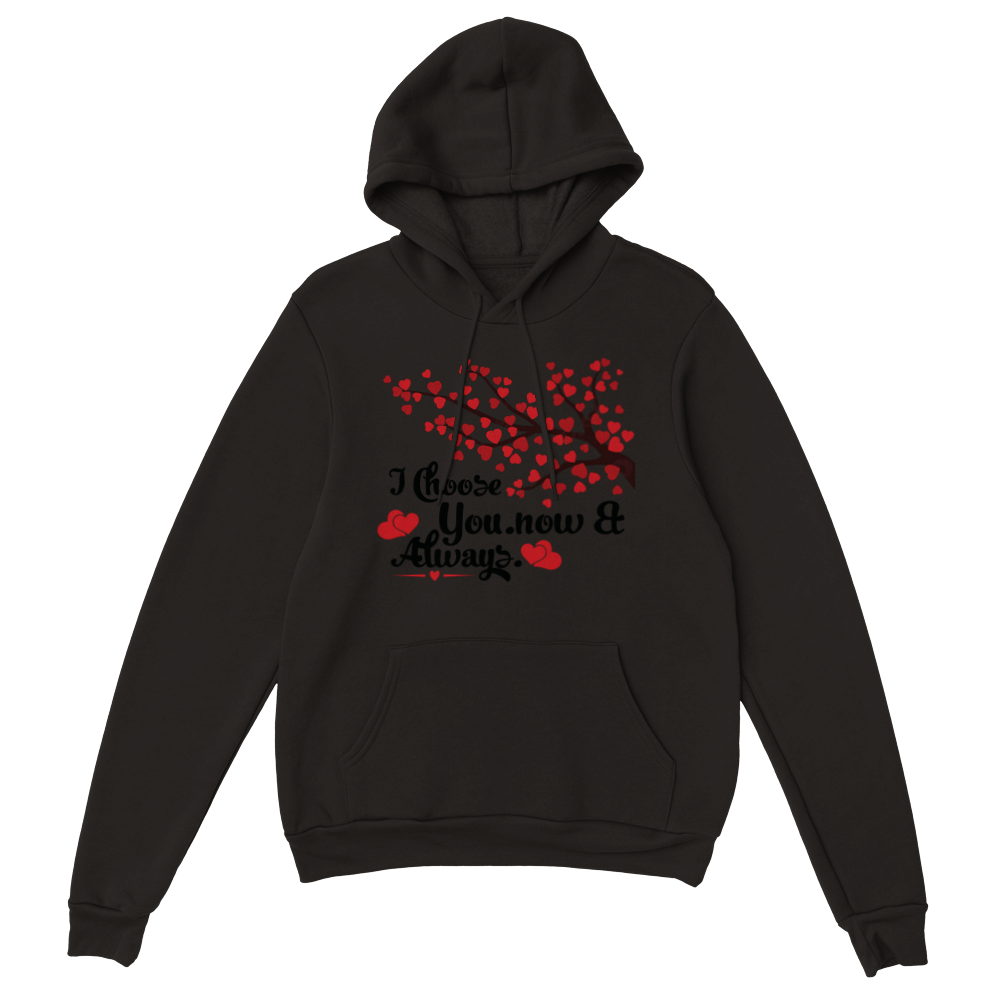Choose You Now & Always Classic Unisex Pullover Hoodie