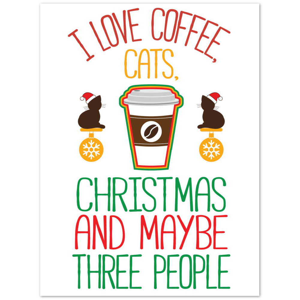 I Love Coffee Cats Christmas And MAybe Three People Premium Matte Paper Poster