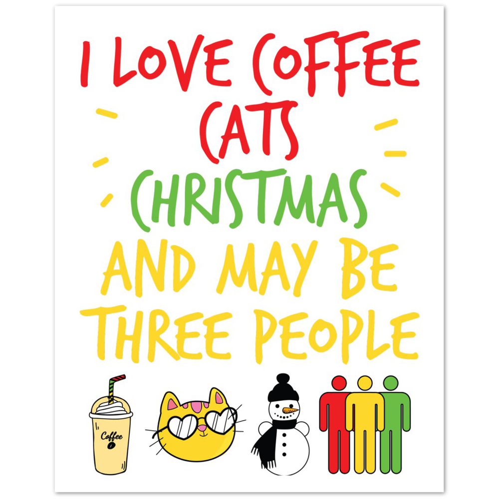 I Love Coffee Cats Christmas And MAybe Three People Premium Matte Paper Poster