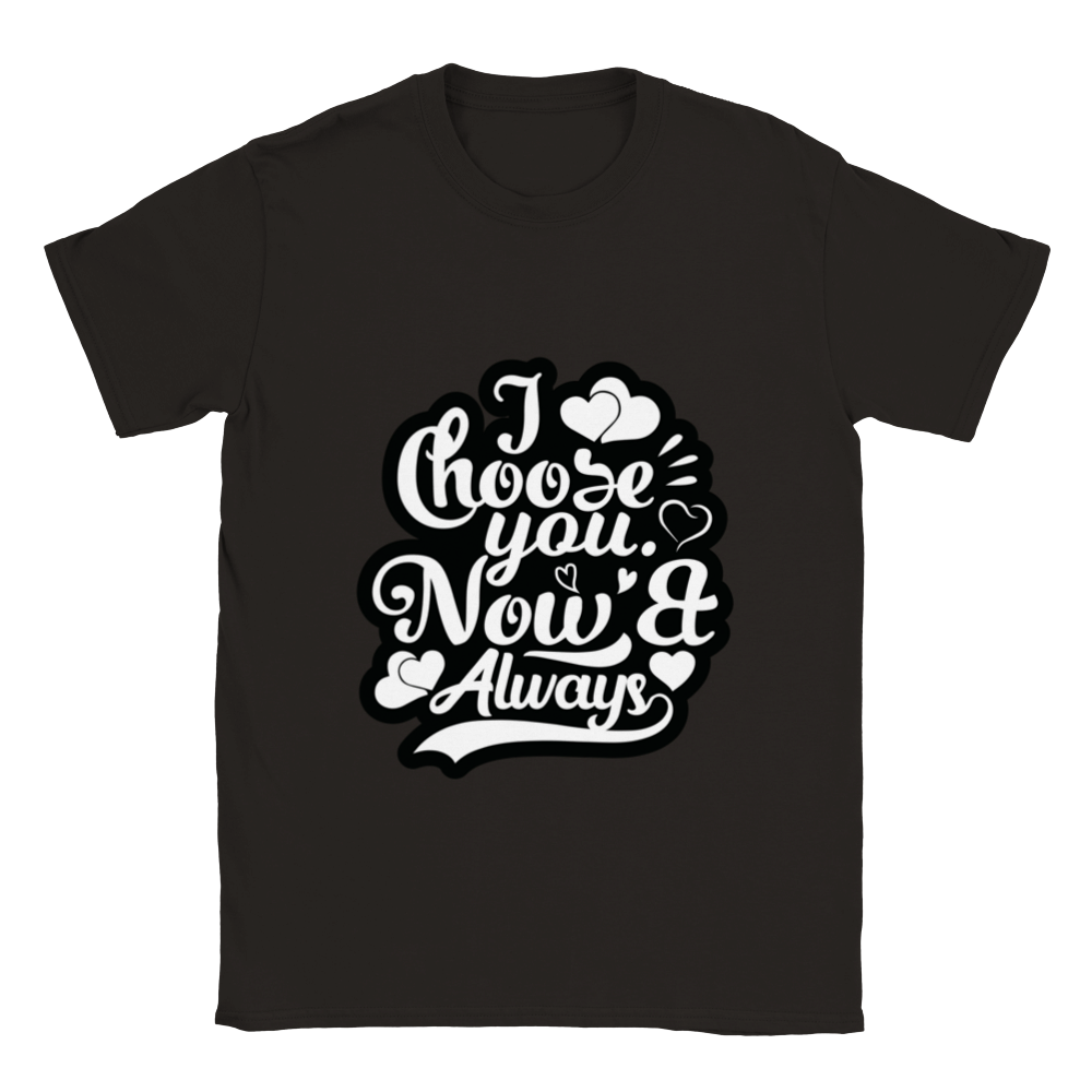 Choose You Now & Always Classic Unisex Crewneck T-shirt