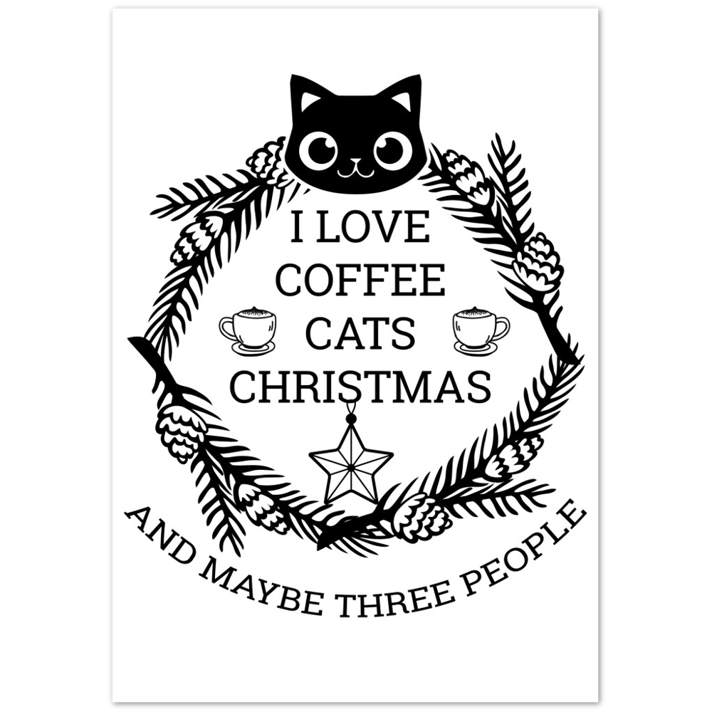 I Love Coffee Cats Christmas And MAybe Three People Premium Matte Paper Poster