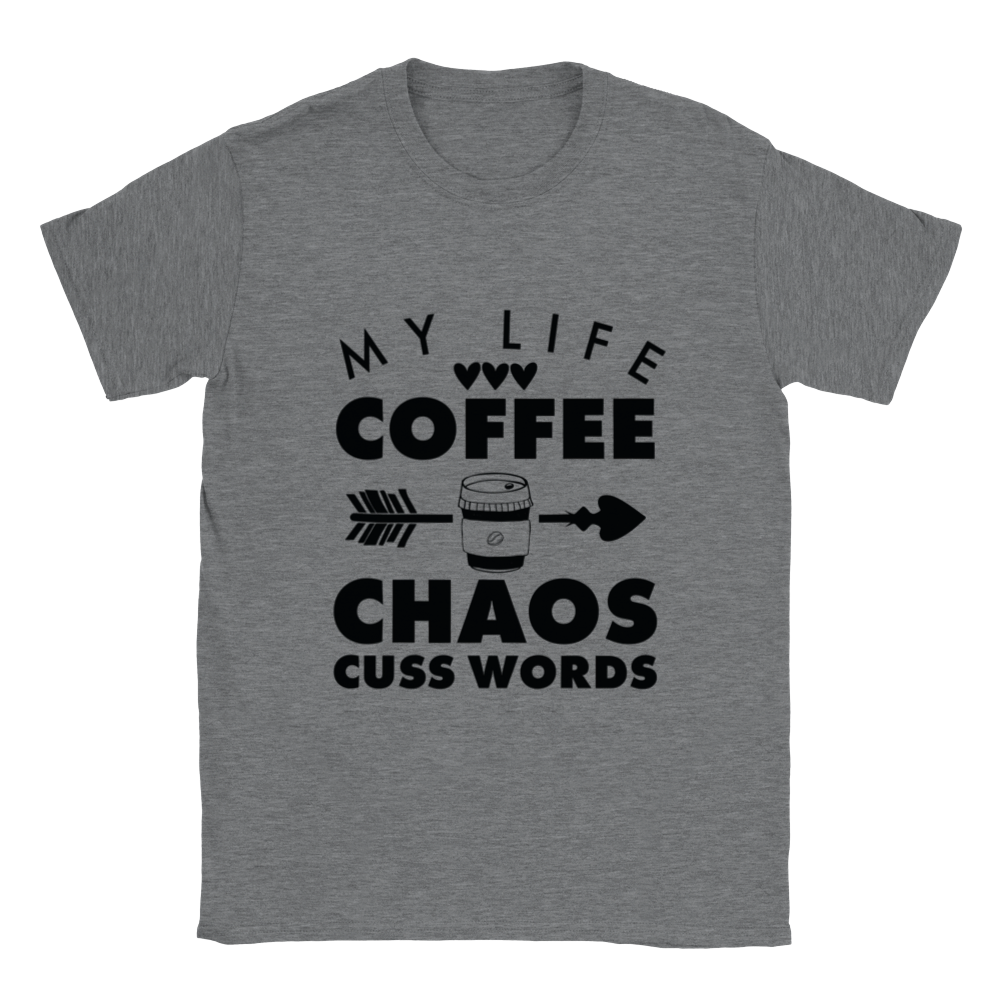 My Life Coffee Chaos Cuss Words Classic Unisex Crewneck T-shirt