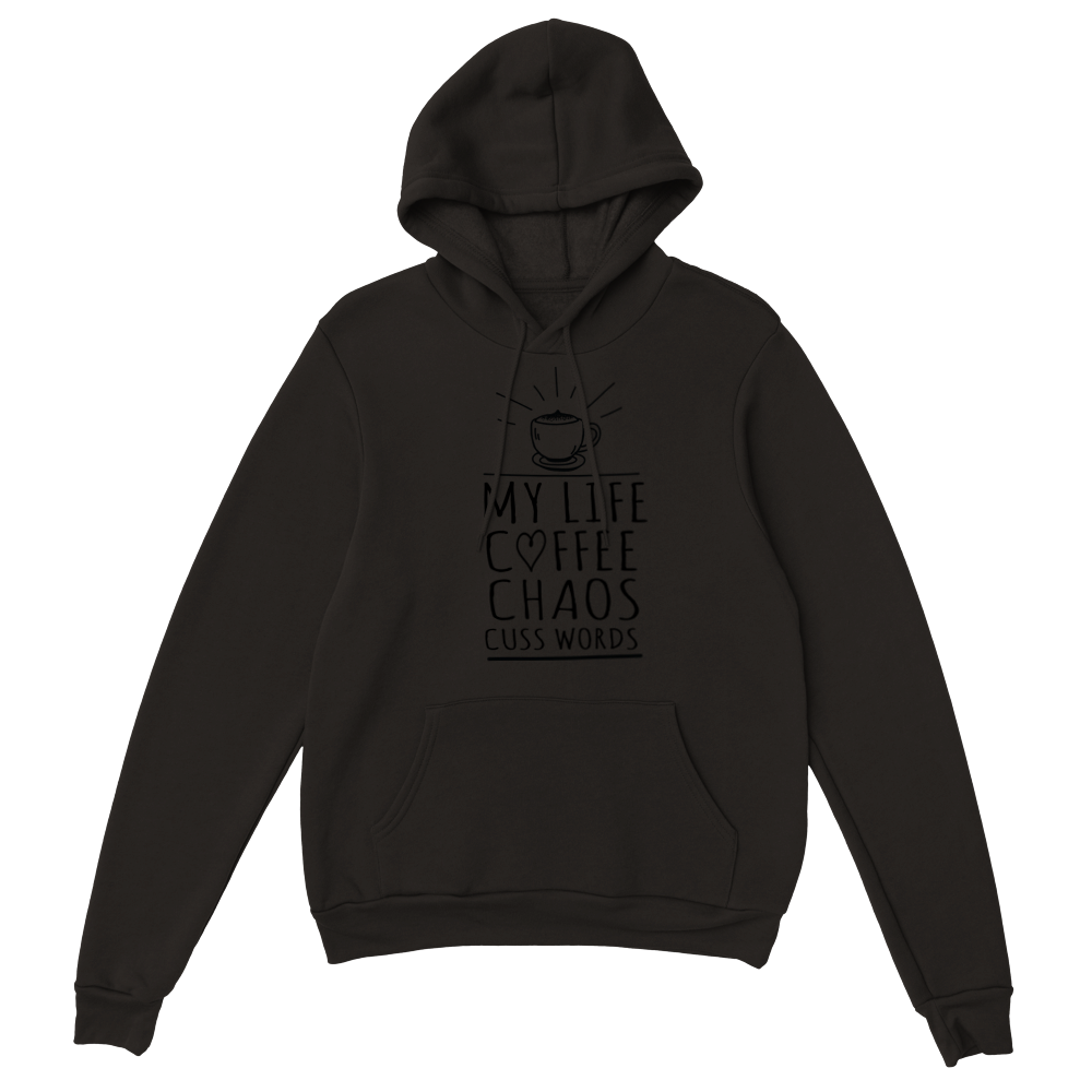 My Life Coffee Chaos Cuss Words Classic Unisex Pullover Hoodie