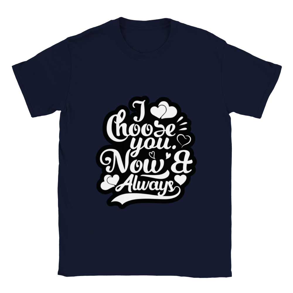 Choose You Now & Always Classic Unisex Crewneck T-shirt