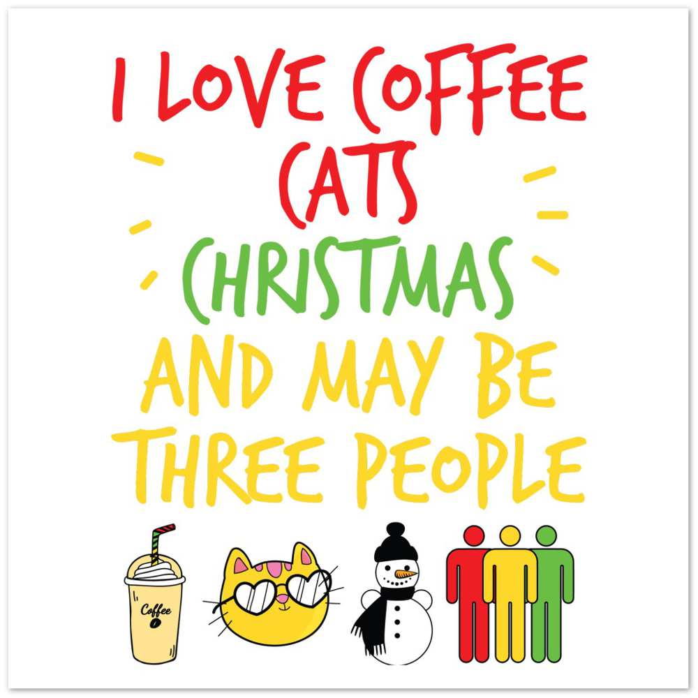 I Love Coffee Cats Christmas And MAybe Three People Premium Matte Paper Poster