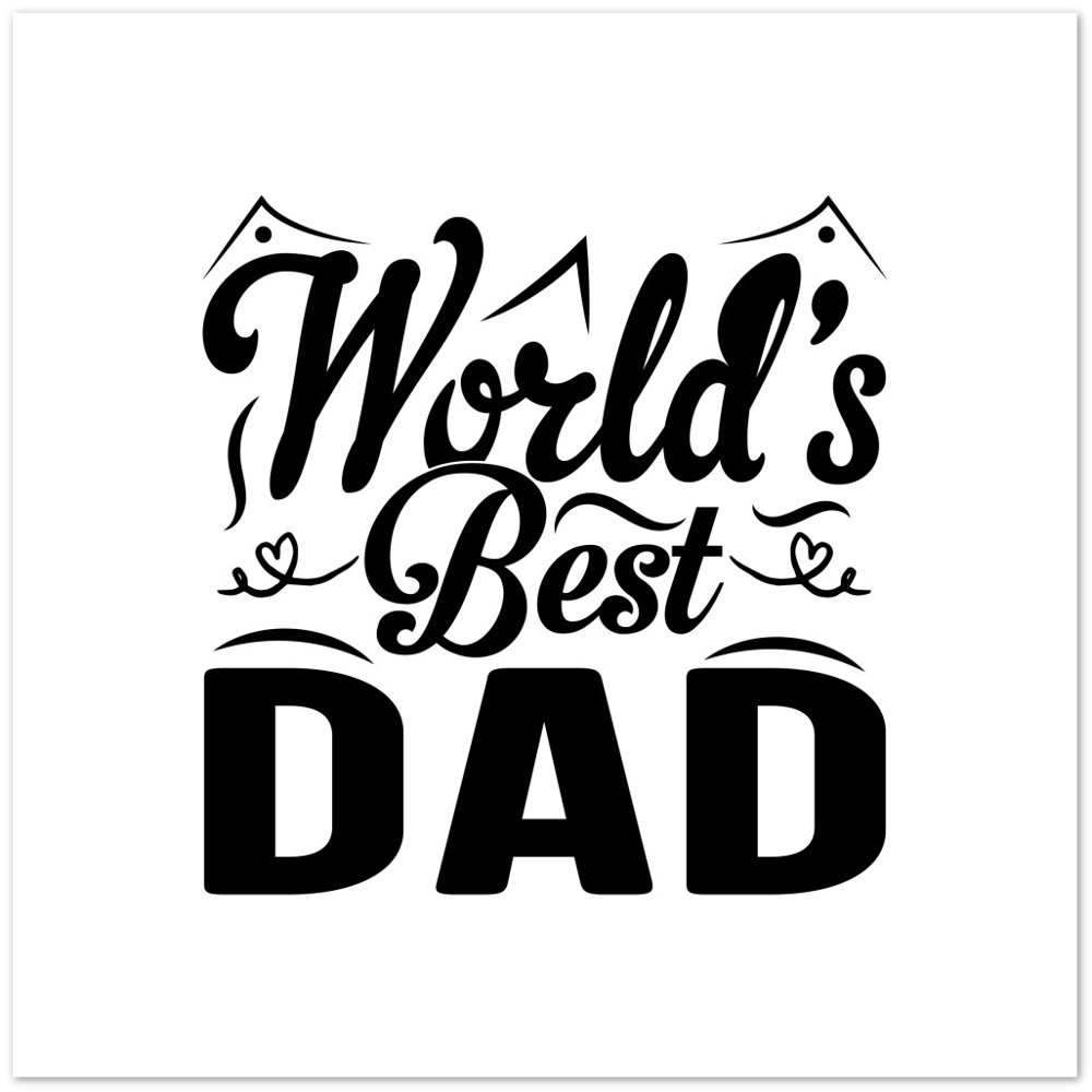 Worlds Best Dad Premium Matte Paper Poster