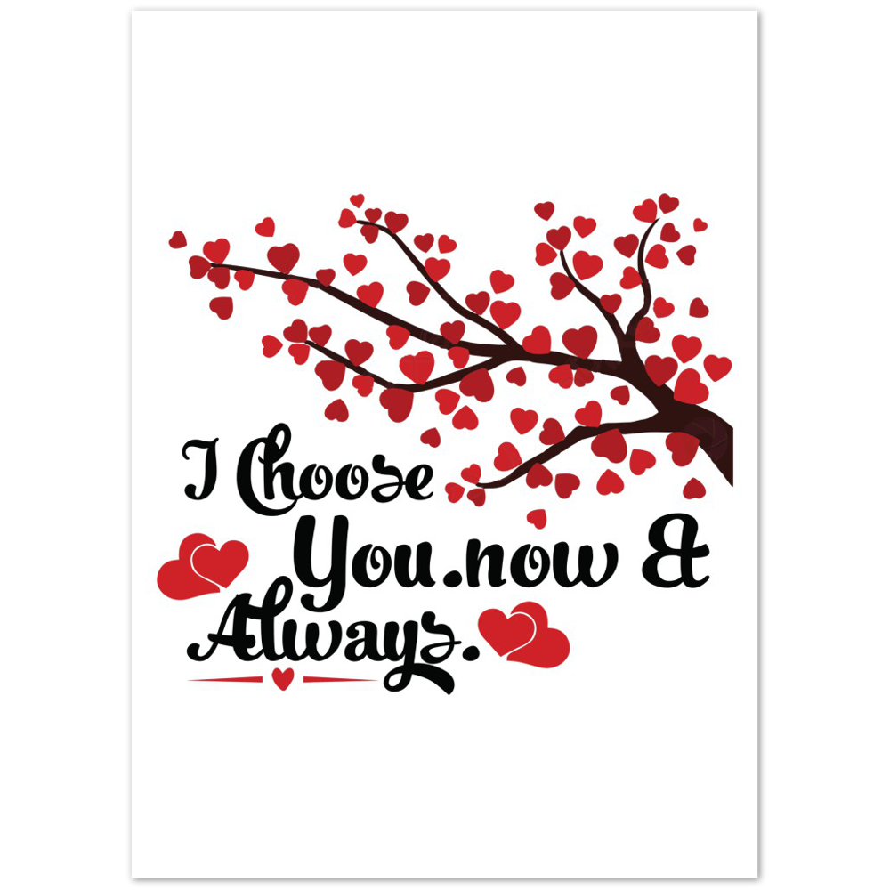 Choose You Now & Always Premium Matte Paper Poster