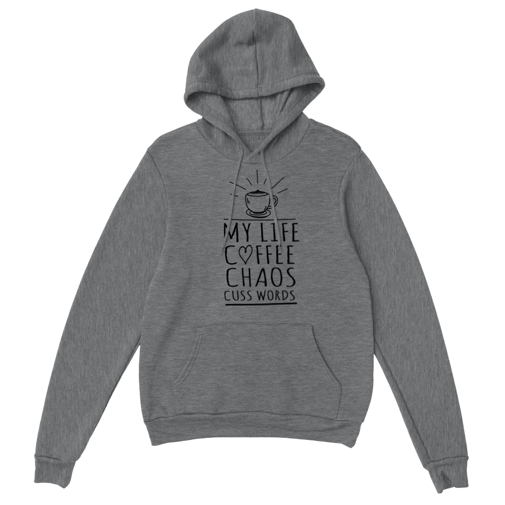 My Life Coffee Chaos Cuss Words Classic Unisex Pullover Hoodie